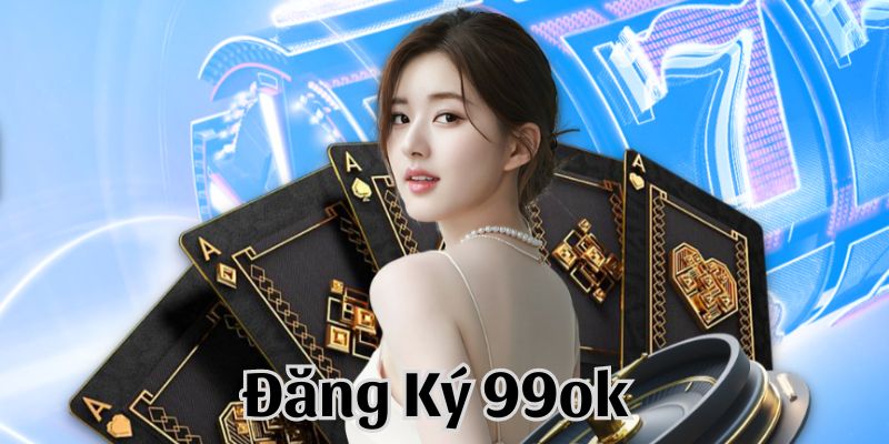 dang ky 99ok anh dai dien
